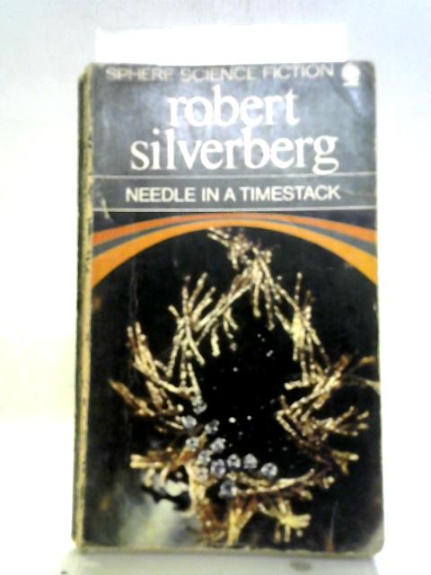 Needle In A Timestack von Robert Silverberg