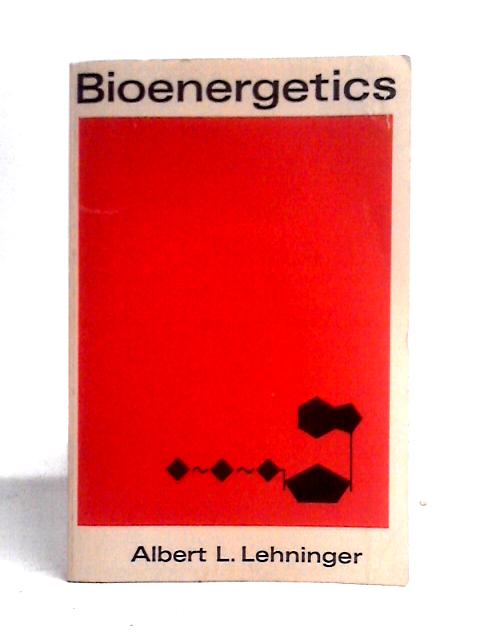 Bioenergetics By Albert L. Lehninger