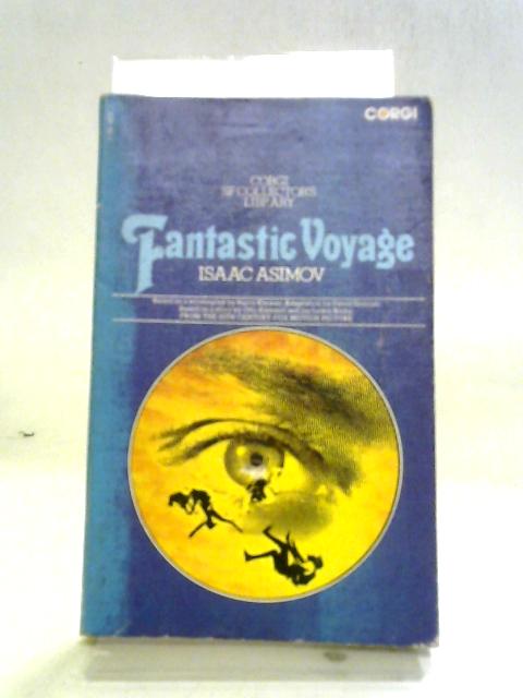 Fantastic Voyage (Corgi SF Collector's Library) By Isaac Asimov