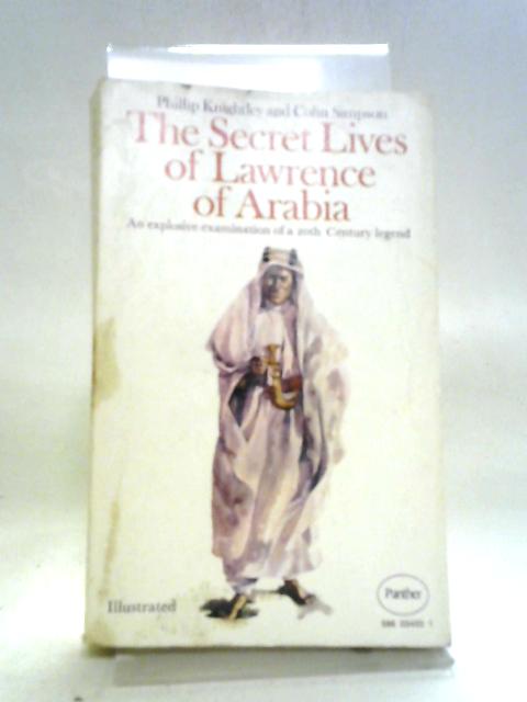 The Secret Lives of Lawrence of Arabia von Philip Knightley, Colin Simpson