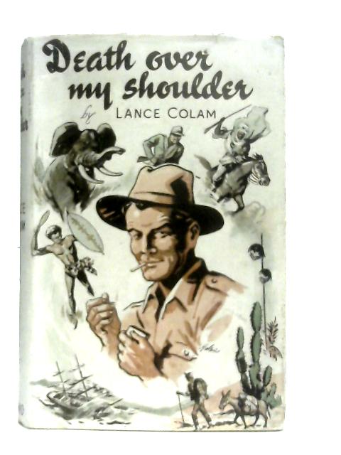 Death Over My Shoulder By Lance Colam