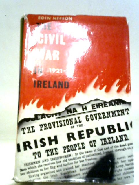 The Civil War In Ireland By Eoin Neeson