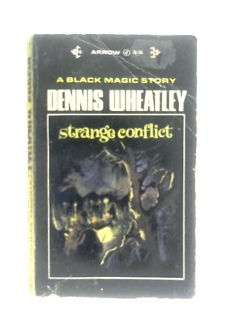 Strange Conflict: A Black Magic Story By Dennis Wheatley