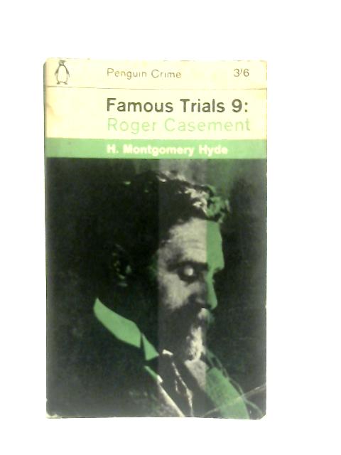 Famous Trials 9: Roger Casement By H. Montgomery Hyde