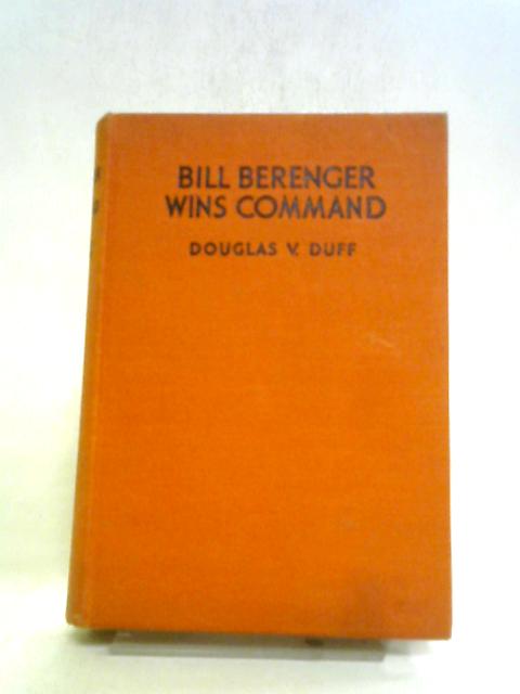 Bill Berenger Wins Command By Douglas V Duff