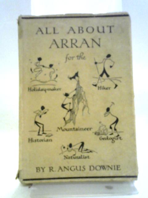 All About Arran By R. Angus Downie