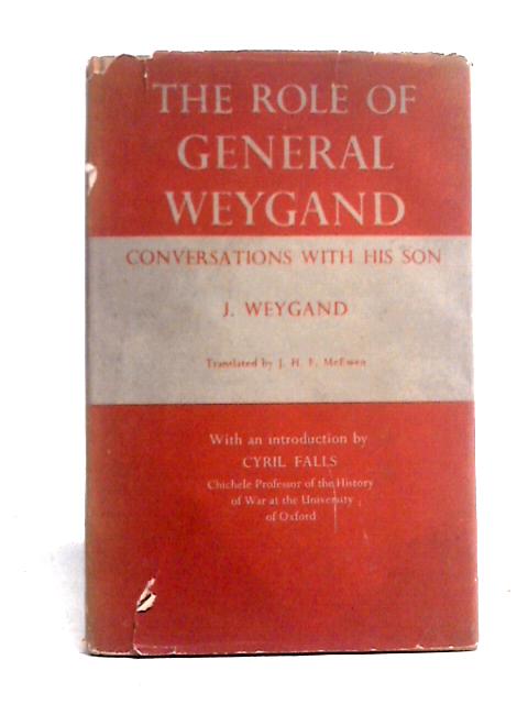 The Role of General Weygand By J. Weygand