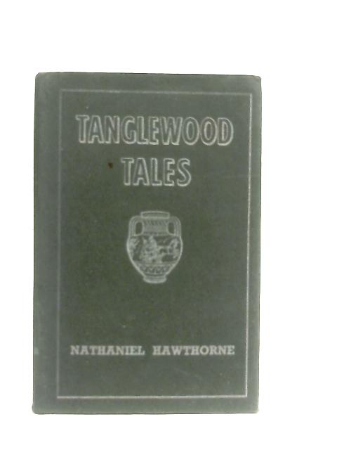 Tanglewood Tales By Nathaniel Hawthorn