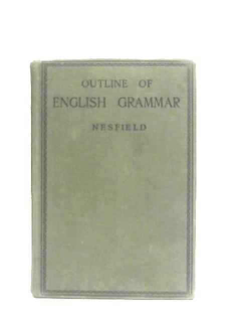 Outline of English Grammar in Five Parts By J. C. Nesfield