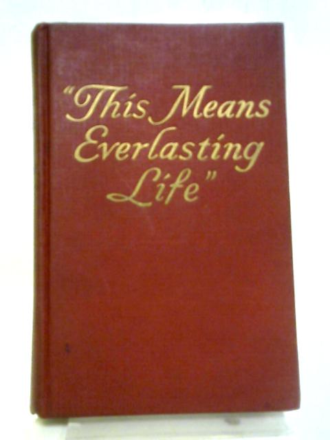 This Means Everlasting Life By Anon