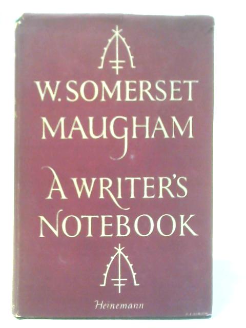 A Writer's Notebook By W. Somerset Maugham