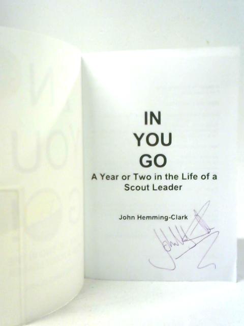 In You Go: A Year or Two in the Life of a Scout Leader von John Hemming-Clark