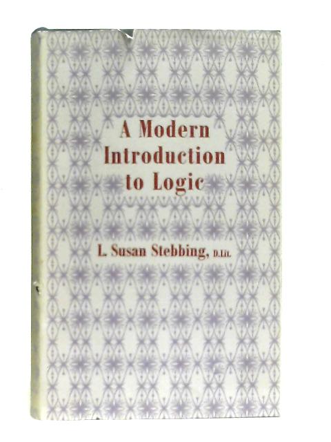 A Modern Introduction To Logic By L S. Stebbing