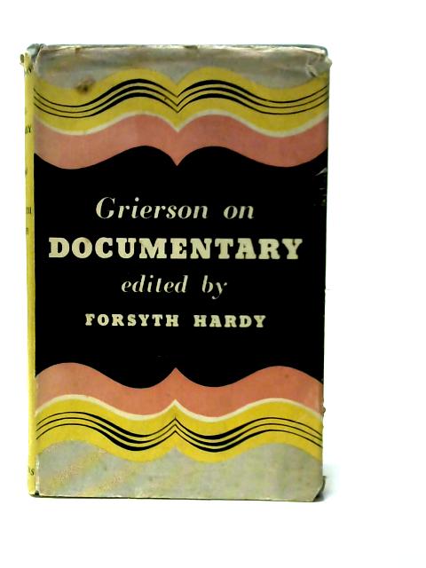 Grierson on Documentary By Forsyth Hardy (Ed)