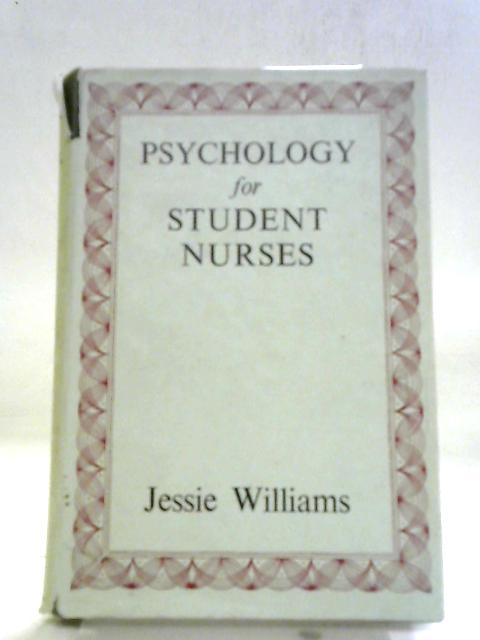 Psychology For Student Nurses von Jessie Williams