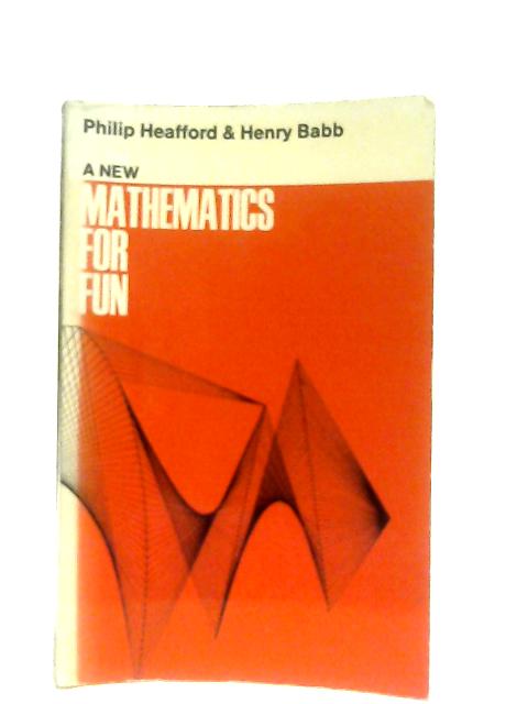 A New Mathematics for Fun ~ a Quiz Book By Henry Babb