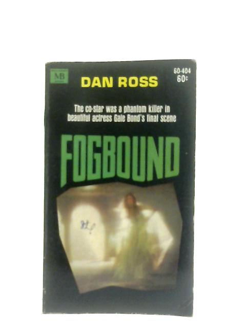 Fogbound By Dan Ross