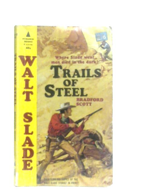 Trails of Steel By Bradford Scott