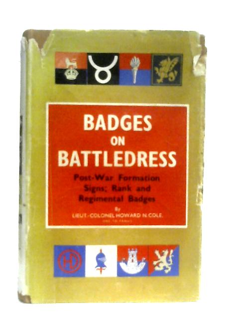 Badges on Battledress By Howard N. Cole