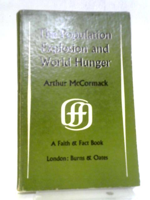 The Population Explosion and World Hunger von Arthur McCormack