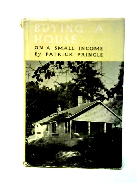 Buying a House on a Small Income von Patrick Pringle