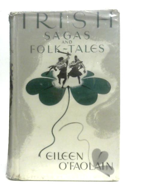 Irish Sagas and Folk Tales von Eileen O'Faolain