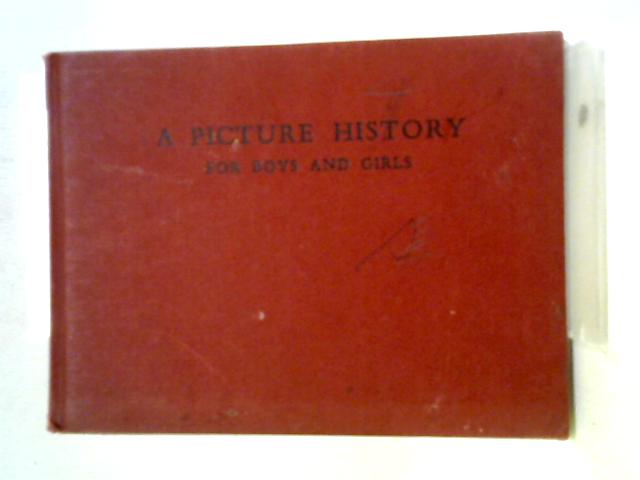 A Picture History for Boys and Girls von Richard Wilson