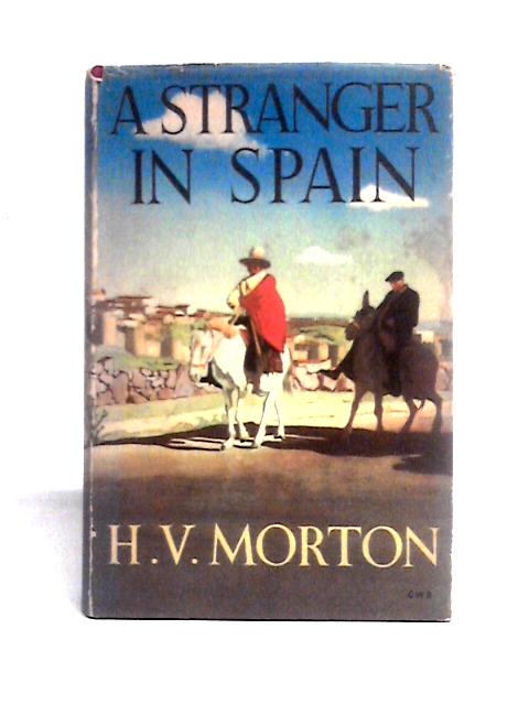 A Stranger In Spain von H. V. Morton