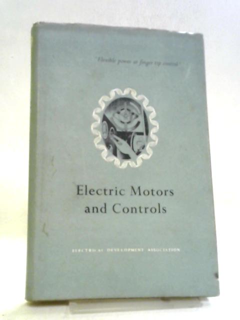 Electric Motors and Controls (Electrical and productivity series;no.3) By British Electrical Development Association