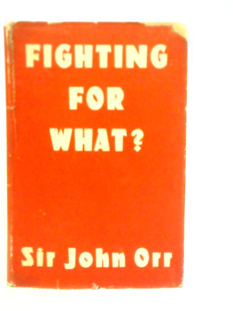 Fighting for What? By John Orr