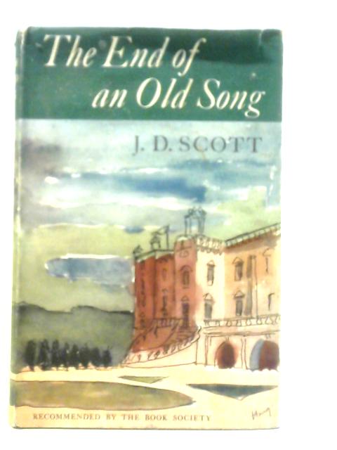 The End of an Old Song: A Romance By J.D.Scott