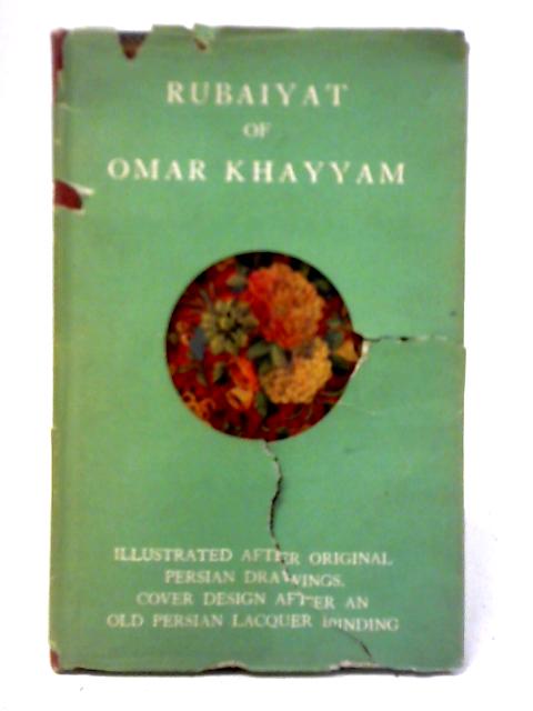 Rubaiyat of Omar Khayyam By Omar Khayyam