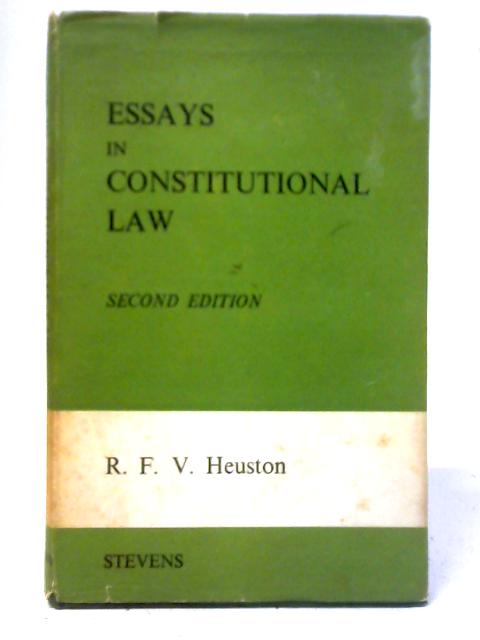 Essays in Constitutional Law By R.F.V. Heuston
