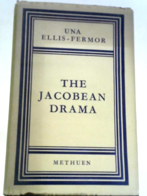 Jacobean Drama von Una Ellis-Fermor