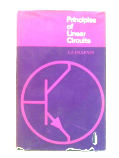 Principles of Linear Circuits von Eric A. Faulkner