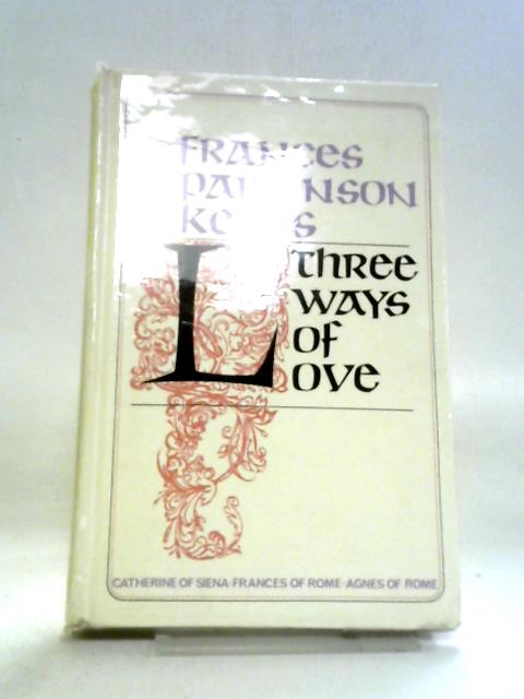 Three Ways of Love By Frances Parkinson Keyes
