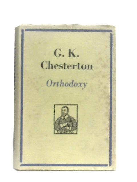 Orthodoxy von Gilbert, K. Chesterton