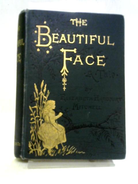 The Beautiful Face By Elizabeth Harcourt Mitchell