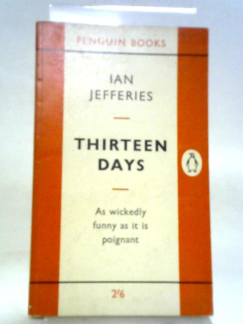 Thirteen Days By I. Jefferies