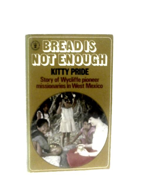 Bread is Not Enough von Kitty Pride