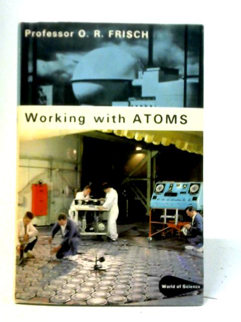 Working with Atoms By Muriel Frisch