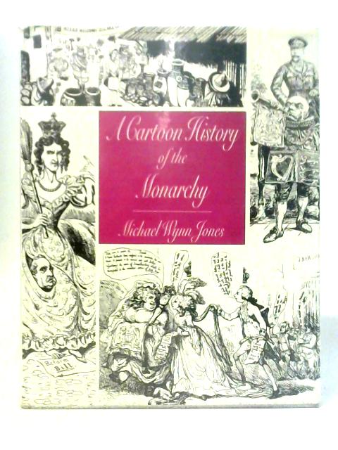 A Cartoon History of the Monarchy von Michael Wynn Jones