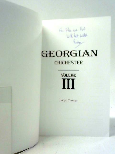 Georgian Chichester Volume III By Emlyn Thomas