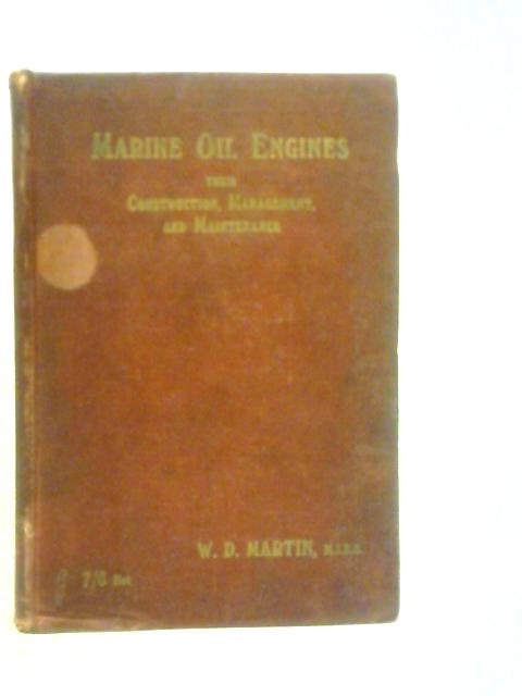 Marine Oil Engines By W.D.Martin