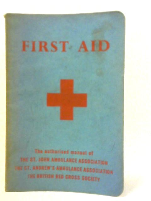 First Aid, The Authorised Manual of The St.John Ambulance Association