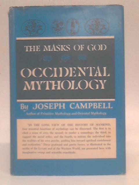 The Masks of God: Occidental Mythology By Joseph Campbell