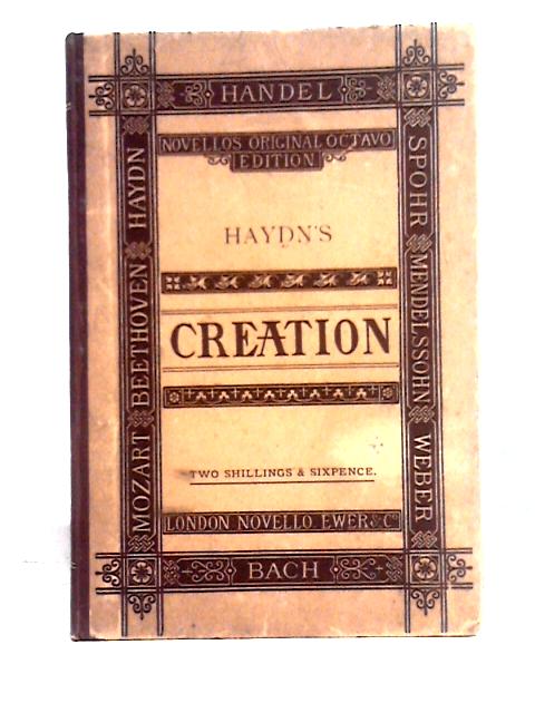 The Creation, an Oratorio in Vocal Score By J. Haydn