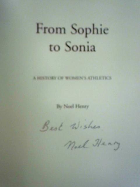 From Sophie to Sonia: A History of Women's Athletics von Noel Henry