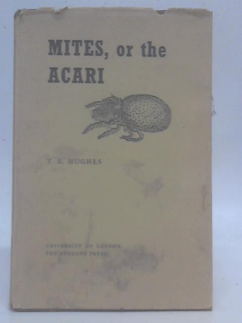 Mites or the Acari par T.E. Hughes