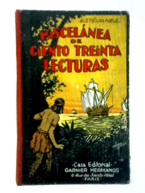 Miscelanea De Ciento Treinta Lecturas By Estevanez